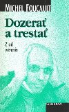 DOZERA A TRESTA - Michel Foucault