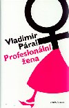 PROFESIONLN ENA - Vladimr Pral