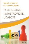 PSYCHOLOGIE KATASTROFICK UDLOSTI - Tom Kohoutek; Ivo ermk