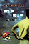 BLA BLA BLA - Giuseppe Culicchia