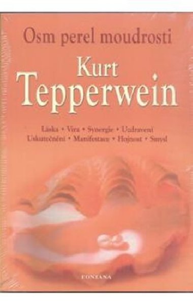 Osm perel moudrosti - lska, vra, synergie, uzdraven, usku - Kurt Tepperwein
