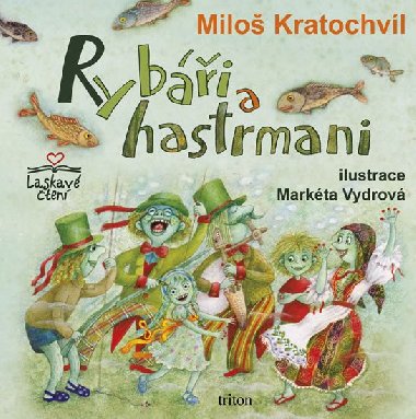 Rybi a hastrmani - Milo Kratochvl; Markta Vydrov