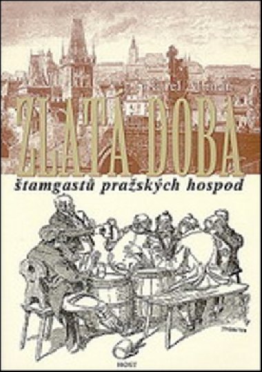 Zlat doba tamgast praskch hospod - Karel Altman