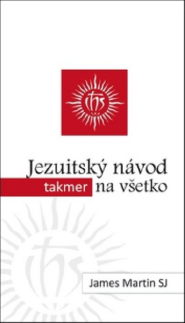 Jezuitsk nvod takmer na vetko - James Martin