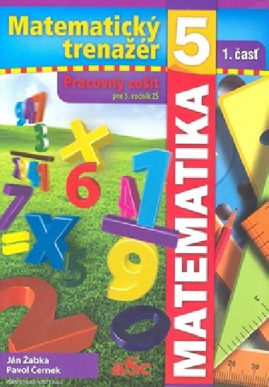 Matematický trenažér 5 - 1. časť - Ján Žabka; Pavol Černek