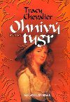 Ohniv tygr - Tracy Chevalier