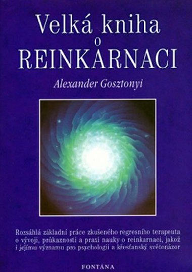 Velk kniha o reinkarnaci - Alexander Gosztonyi