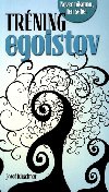 Trning egoistov - Josef Kirschner