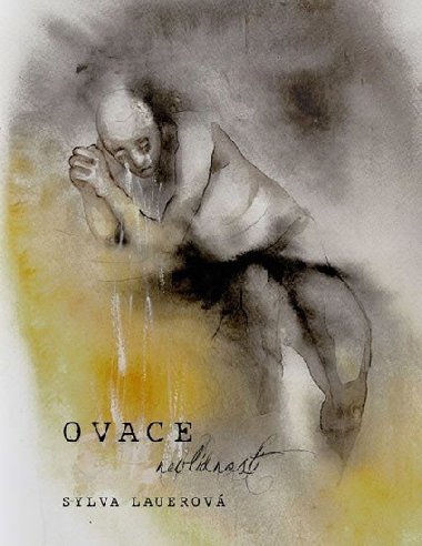 Ovace nevldnosti - Sylva Lauerov