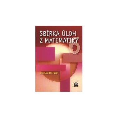 Sbrka loh z matematiky 6 pro zkladn koly - Josef Trejbal
