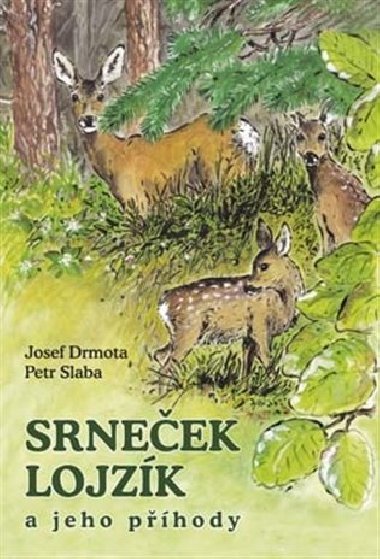 Srneek lojzk a jeho phody - Josef Drmota