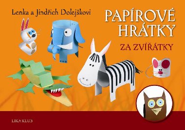Papírové hrátky za zvířátky - Lenka a Jindřich Dolejškovi