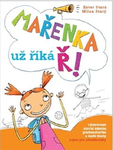 Mařenka už říká Ř! - Ester Stará; Milan Starý