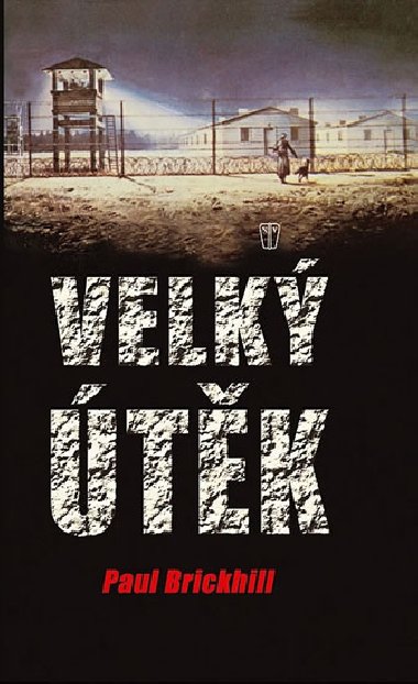 Velk tk - Paul Brickhill