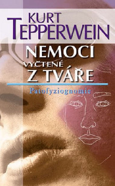 Nemoci vyten z tve - Patofyziognomie - Kurt Tepperwein