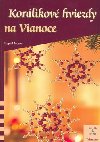 Korlikov hviezdy na vianoce - Ingrid Moras