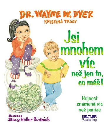 Jsi mnohem vc ne jen to, co m! - Dyer Wayne Walter