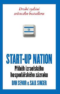 Start-up nation - pbh izraelskho hospodskho zzraku - Senor Dan, Singer Saul,