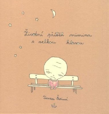ivotn pbh mimina s velkou hlavou - Tereza ediv