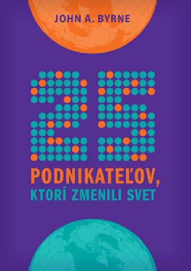 25 podnikateov, ktor zmenili svet - John Byrne