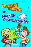 ibalsk pokusy pre malch vmyselnkov - Corinna Harderov; Jens Schumacher; Charlotte Wagnerov