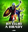 Rytieri a hrady - Philip Steele; Steve Stone