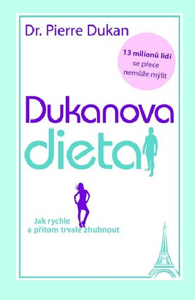 Dukanova dieta - Jak rychle a pitom trvale zhubnout - Pierre Dukan