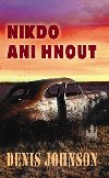 Nikdo ani hnout - Denis Johnson