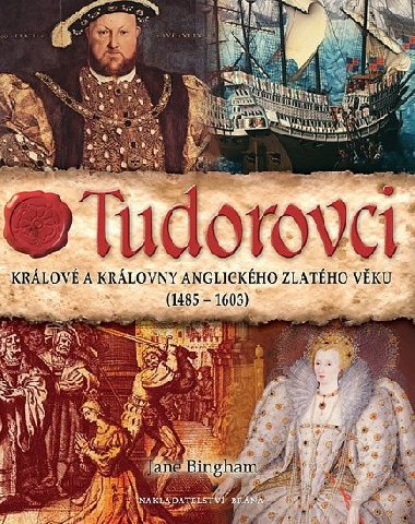 Tudorovci - Krlov a krlovny anglickho zlatho vku (1485-1603) - Jane Bingham