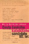 Cesty eskho katolickho samizdatu 80. let - Marta Edith Holekov