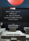 Postkritick proud v souasn angloamerick teologii - Jaroslav Vokoun