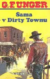 Sama v dirty townu - G. F. Unger
