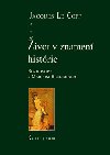 ivot v znamen histrie - Jaques Le Goff