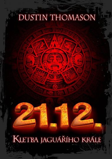 21.12. - Kletba jaguho krle - Dustin Thomason