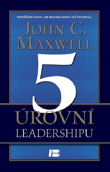 5 rovn leadershipu - John C. Maxwell