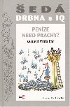ed drbna s iq penze nebo prachy? - Vra Ebr; Karel Benetka