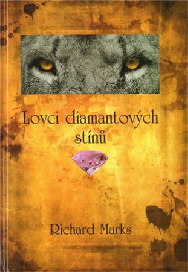 Lovci diamantovch stn - Richard Marks