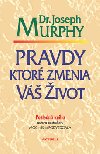 Pravdy, ktor zmenia v ivot - Joseph Murphy