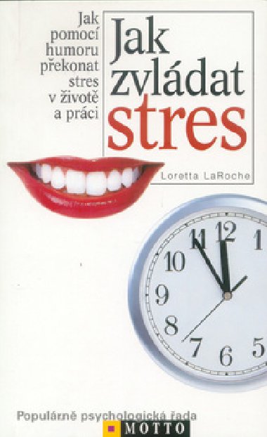 Jak zvldat stres        motto - LaRoche Loretta