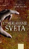 Vymeriavanie sveta - Daniel Kehlmann