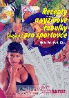Recepty a vivov tabulky (nejen) pro sportovce - Petr Fot
