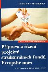Pprava a zen projekt strukturlnch fond evropsk unie - Dan Marek; Tom Kantor