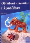 Obben zvieratk z korlikov - Ingrid Moras