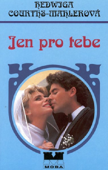 Jen pro tebe - Hedwiga Courths-Mahlerov