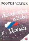 Nrodnostn otzka v uhorsku - Scotus Viator