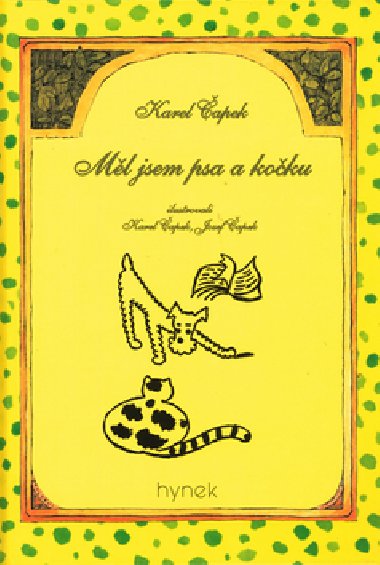 Ml jsem psa a koku - Karel apek