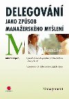 Delegovn jako zpsob manaerskho mylen - Martin Cipro
