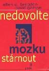 Nedovolte mozku strnout - Allen D. Bragdon; David Gamon