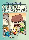 O vle vodnce a bludice marktce - Hynek Klimek; Zdeka tudlarov