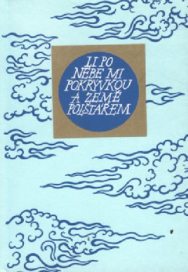 Nebe mi pokrvkou a zem pol. - Po Li